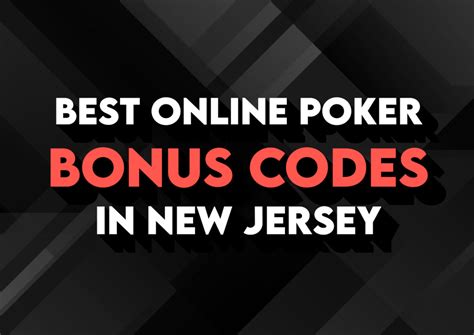 Best Online Poker Bonus Codes in New Jersey .